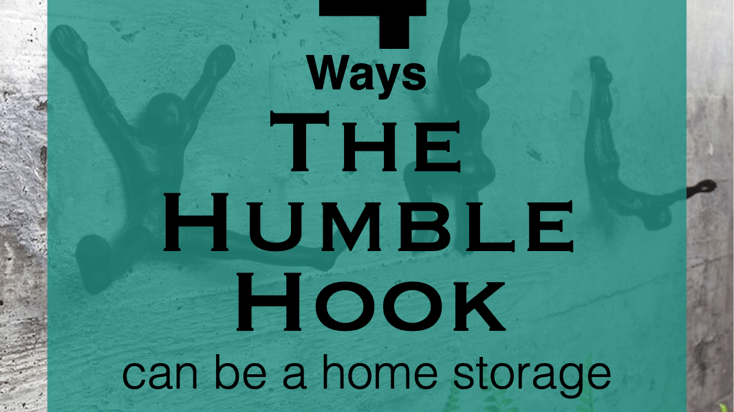 4 Ways the humble hook can be a home storage superstar.
